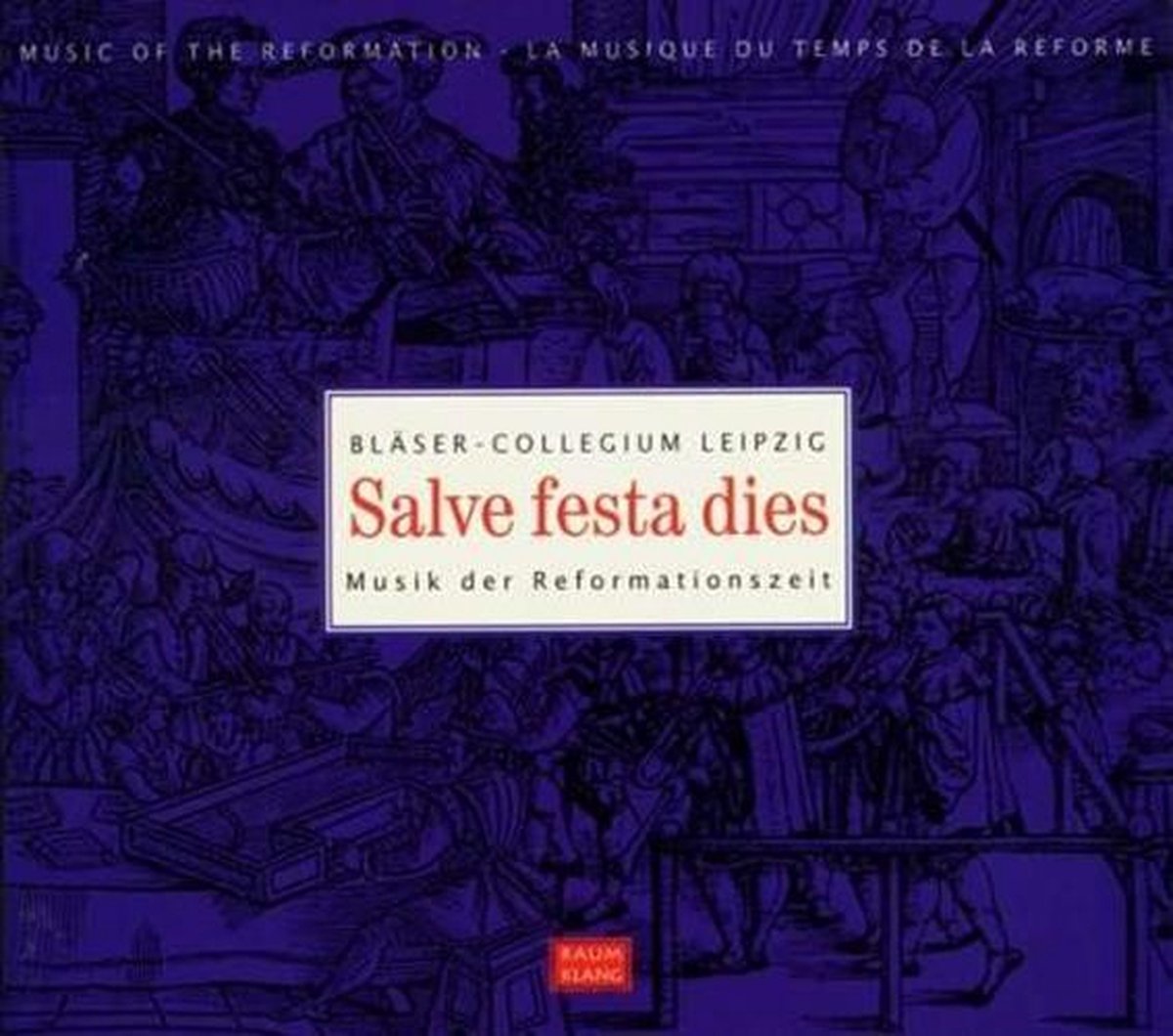Blaeser Collegium Leipzig - Salve Festa Dies (Musik Der Reformationszeit) (CD)