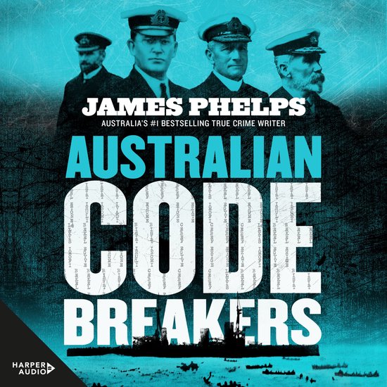 Australian Code Breakers: Our top-secret war with the Kaiser ... - cover