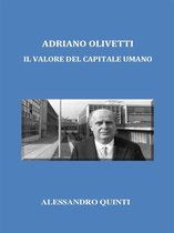 Adriano Olivetti. Il valore del Capitale umano.