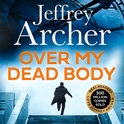 Over My Dead Body: The Next Thriller from the Sunday Times Bestselling Author, the Latest Must-Read New Book of 2021 (William Warwick Novels)