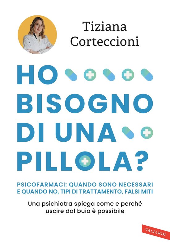 Ho bisogno di una pillola? Psicofarmaci: quando sono necessa ... - cover
