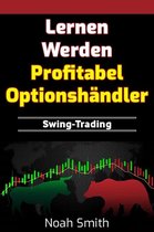 Lernen Werden Profitabel Optionshändler: Swing-Trading
