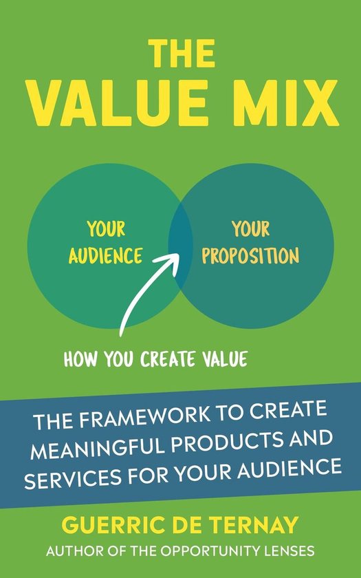 The Value Mix: The Framework to Create Meaningful Products a ... - cover