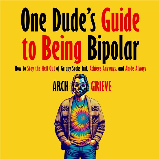 One Dude's Guide to Being Bipolar - cover