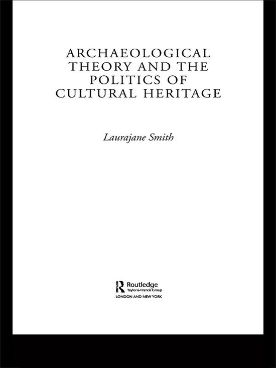 Archaeological Theory and the Politics of Cultural Heritage - cover