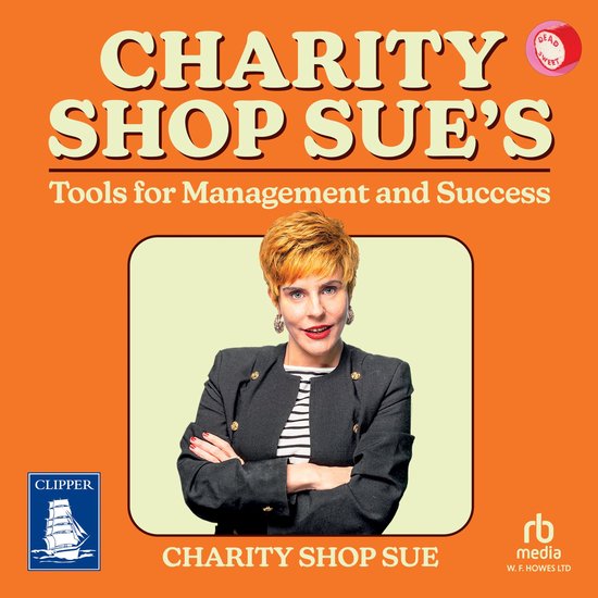 Charity Shop Sue's Tools for Management and Success - cover