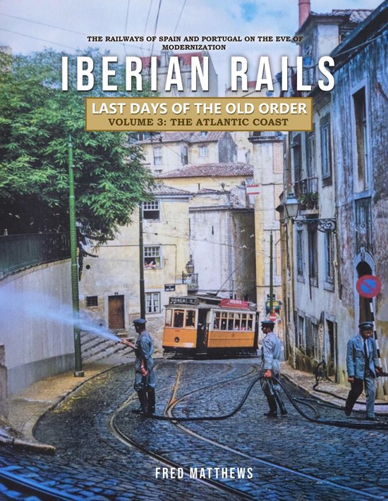 Iberian Rails - Last Days of the Old Order Volume. 3 - cover