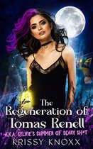 THE REGENERATION OF TOMAS RENELL: (A.K.A. SYLVIE’S SUMMER OF SCARY SH*T)