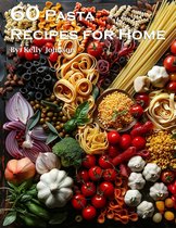 60 Pasta Recipes for Home