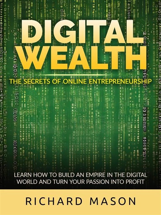 Digital Wealth - The secrets of online entrepreneurship - cover