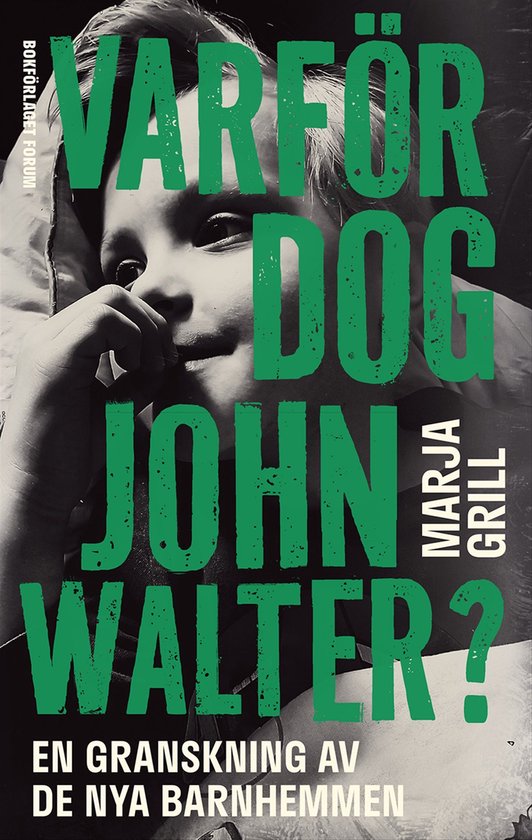Varför dog John Walter? : en granskning av de nya barnhemme ... - cover