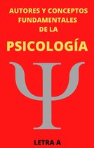 AUTORES Y CONCEPTOS FUNDAMENTALES 1 - Autores y Conceptos Fundamentales de la Psicología Letra A