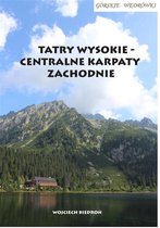 Górskie wędrówki Tatry Wysokie - Centralne Karpaty Zachodnie