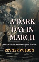 A DARK DAY IN MARCH