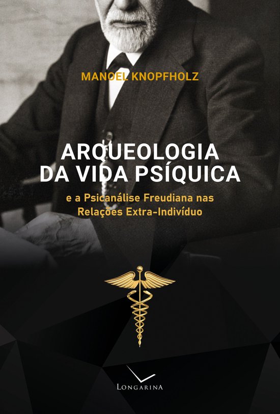 Arqueologia da vida psíquica e a psicanálise freudiana nas ... - cover