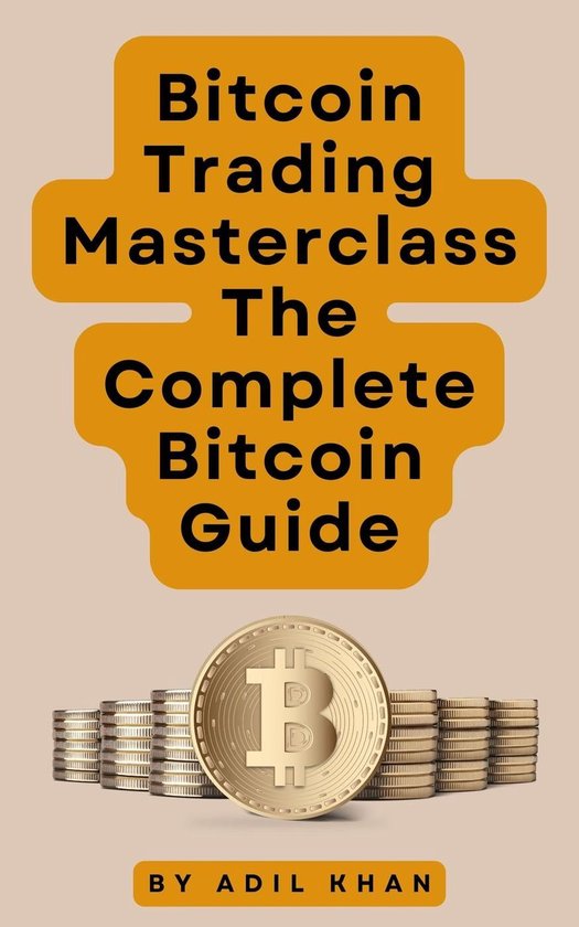 Bitcoin Trading Masterclass: The Complete Bitcoin Guide - cover