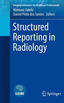 Imaging Informatics for Healthcare Professionals - Structured Reporting in Radiology