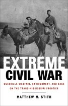 Conflicting Worlds: New Dimensions of the American Civil War- Extreme Civil War