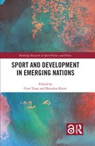 Routledge Research in Sport Politics and Policy- Sport and Development in Emerging Nations