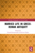 Routledge Monographs in Classical Studies- Married Life in Greco-Roman Antiquity
