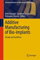 Biomedical Materials for Multi-functional Applications- Additive Manufacturing of Bio-implants