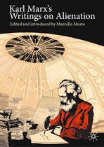 Marx, Engels, and Marxisms - Karl Marx's Writings on Alienation