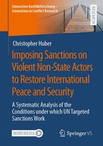 Innovative Konfliktforschung – Innovation in Conflict Research -  Imposing Sanctions on Violent Non-State Actors to Restore International Peace and Security
