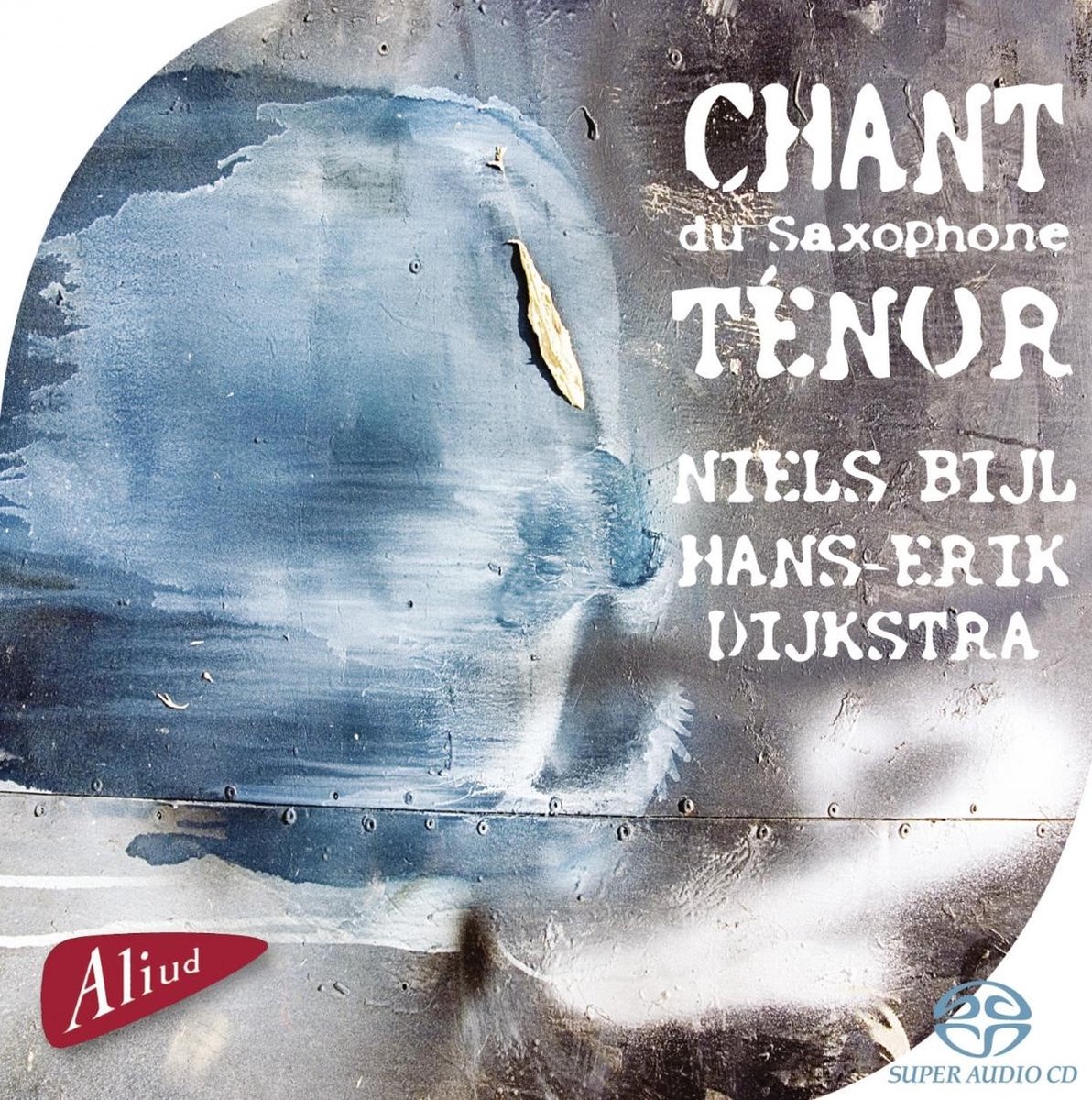 Niels Bijl & Hans-Erik Dijkstra - Chant Du Saxophone Tenor (SACD)