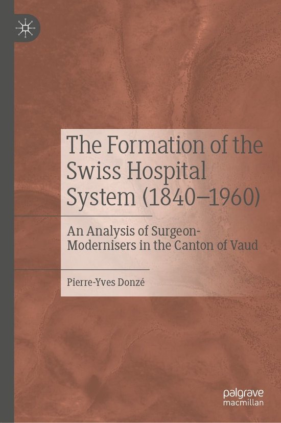 The Formation of the Swiss Hospital System (1840–1960) - cover