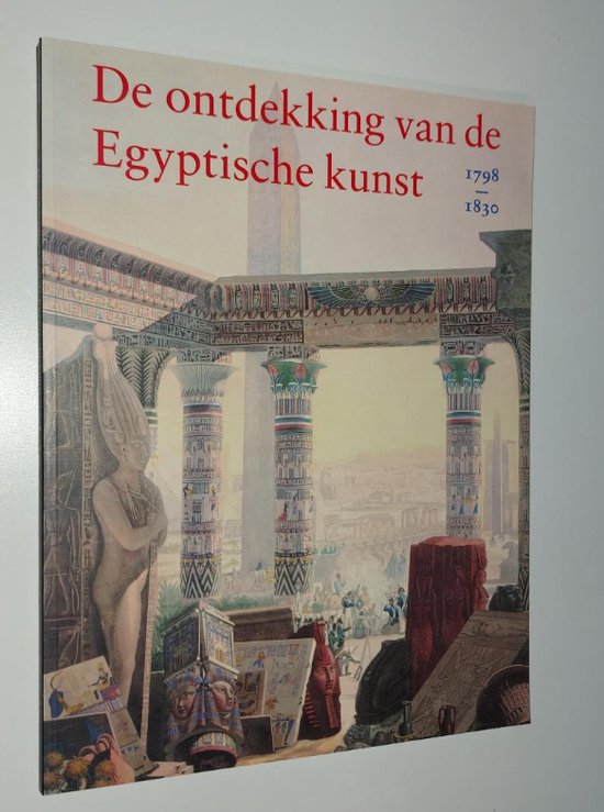 De ontdekking van de Egyptische kunst, 1798-1830 - cover