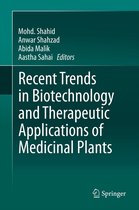 Recent Trends in Biotechnology and Therapeutic Applications of Medicinal Plants