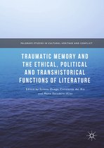 Traumatic Memory and the Ethical Political and Transhistorical Functions of Lit