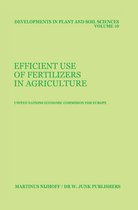 Developments in Plant and Soil Sciences- Efficient Use of Fertilizers in Agriculture