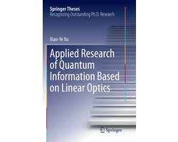 Springer Theses- Applied Research of Quantum Information Based on Linear Optics