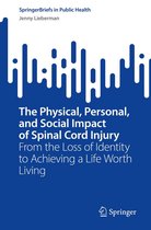 SpringerBriefs in Public Health - The Physical, Personal, and Social Impact of Spinal Cord Injury
