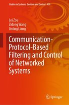 Studies in Systems, Decision and Control 430 - Communication-Protocol-Based Filtering and Control of Networked Systems