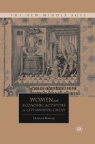 The New Middle Ages - Women and Economic Activities in Late Medieval Ghent