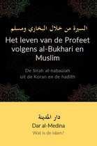 Wat is de islam? 2 - Het leven van de Profeet volgens al-Bukhari en Muslim
