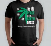 Find your peace in the green oasis- T Shirt - Sweet - Green - Groen - Blunt - Happy - Relax - Good Vipes - High - 4:20 - 420 - Mary jane - Chill Out - Roll - Smoke