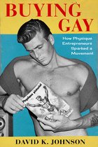 ISBN Buying Gay : How Physique Entrepreneurs Sparked a Movement, histoire, Anglais, 328 pages