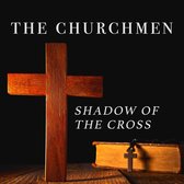 Churchmen - Shadow Of The Cross (CD)