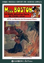 Miss Boston, la seule détective-femme du monde entier 16 - Le meurtre de Grovesnor Place