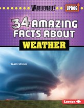Unbelievable- 34 Amazing Facts about Weather