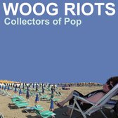 Woog Riots - Collectors Of Pop (LP)
