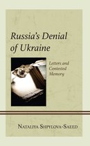 Russia’s Denial of Ukraine