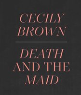 ISBN Cecily Brown : Death and the Maid, Art & design, Anglais, Couverture rigide, 139 pages