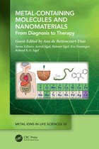 Metal Ions in Life Sciences Series- Metal-Containing Molecules and Nanomaterials