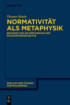 Quellen und Studien zur Philosophie146- Normativität als Metaphysik