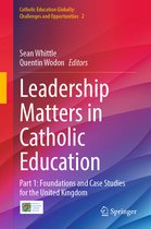 Catholic Education Globally: Challenges and Opportunities- Leadership Matters in Catholic Education