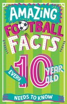 Amazing Facts Every Kid Needs to Know- Amazing Football Facts Every 10 Year Old Needs to Know
